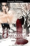 Unbearable by Wren Michaels